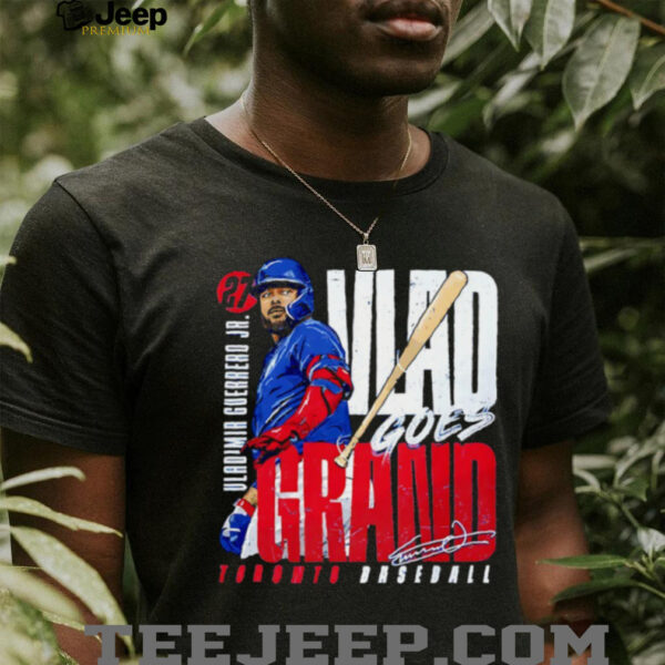 Vlad goes Grand Vladimir Guerrero Jr. Toronto Blue Jays MLB Bat Flip signature shirt