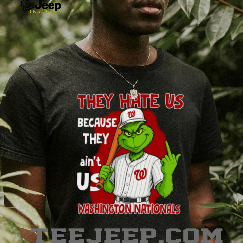 Washington Nationals Grinch T Shirt They Hate Us Because They Ain’t Us Funny Christmas Tee Washington Nationals Grinch T Shirt They Hate Us Because They Ain’t Us Funny Christmas Tee
