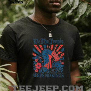 We The People Serve No Kings Patriotic Graphic shirt