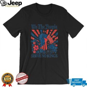 We The People Serve No Kings Patriotic Graphic shirt