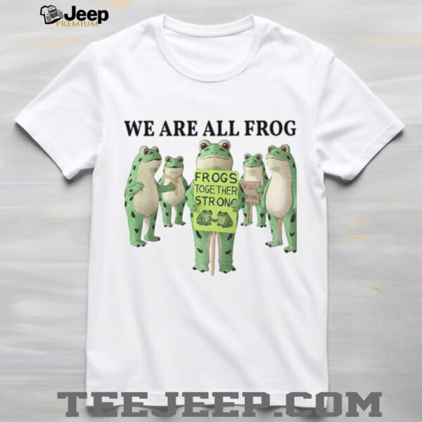 We are all Frog Abolish ICE Anti Fascism Peaceful Protest shirt