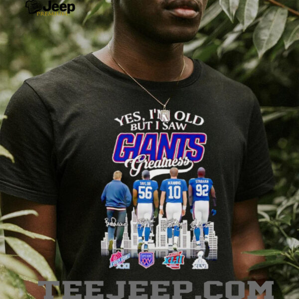 Yes I am old but I saw Greatness New York Giants football 2025 signature shirt