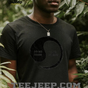 Yinyang do no harm take no shit shirt