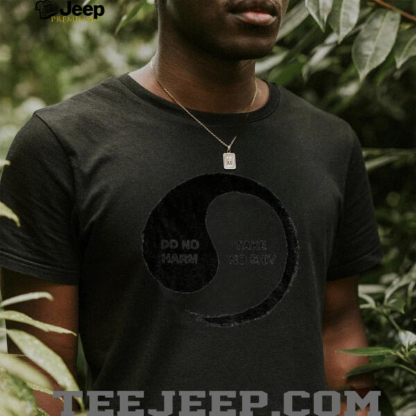 Yinyang do no harm take no shit shirt