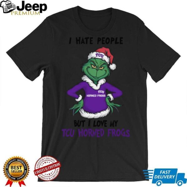 I Hate People But I Love My TCU Horned Frogs Grinch Merry Christmas Shirt