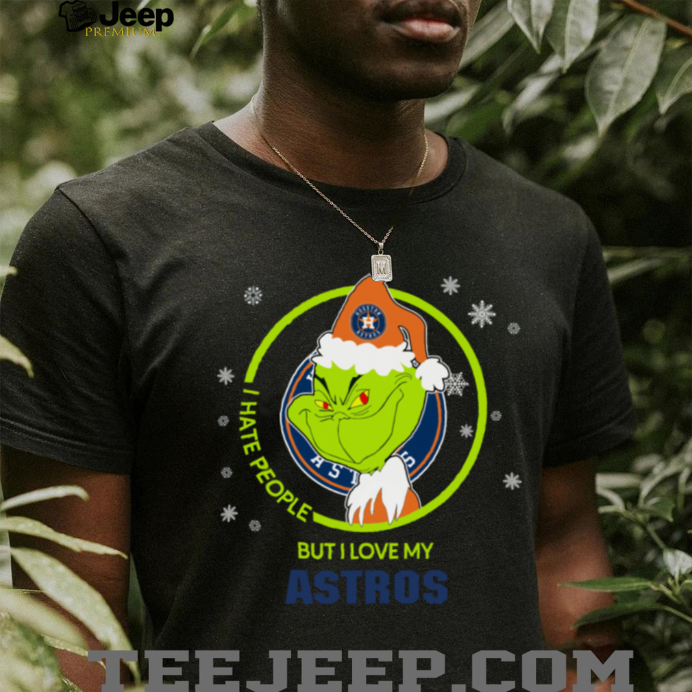 Houston Astros Christmas Grinch I Hate People But I Love My Favorite Baseball Team T Shirt Houston Astros Christmas Grinch I Hate People But I Love My Favorite Baseball Team T Shirt