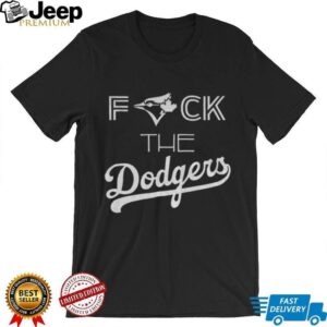 2025 World Series Toronto Blue Jays Post Season Fuck the Dodgers Baseball Championship shirt