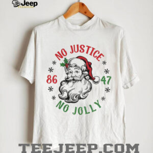 Santa Claus No Justice No Jolly Anti Trump 86 47 Merry Christmas shirt