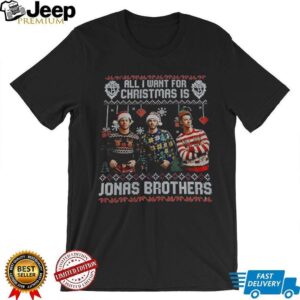 All I want for Christmas is Jonas Brothers Ugly Xmas shirt
