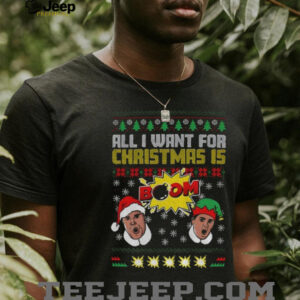 All I want for christmas is Boom Merry Christmas shirt