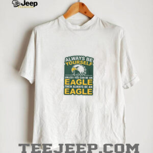 Always Be an Eagle Tee