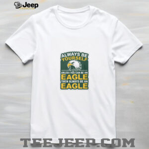 Always Be an Eagle Tee