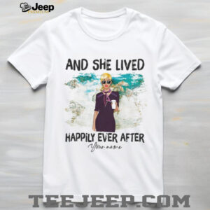 And She Lived Happily Ever After T Shirt