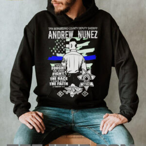 Andrew Nunez San Bernardino County Deputy Sheriff I Have Fought Good Fight Shirt