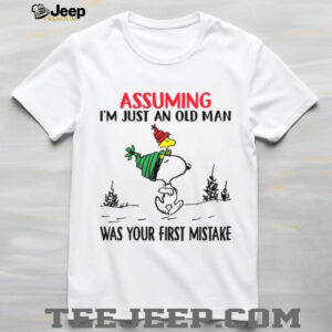 Assuming I'm Just An Old Man Was Your First Mistake T Shirt