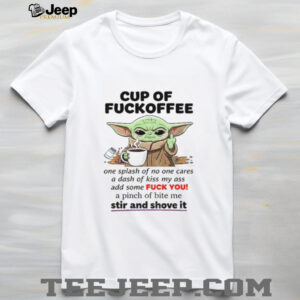 Baby Yoda middle finger cup of fuckoffee one splash of no one cares a dash of kiss my ass shirt
