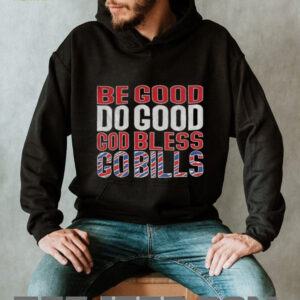 Be Good Do Good God Bless Go Bills Buffalo Bills Josh Allen MVP Football NFL shirt