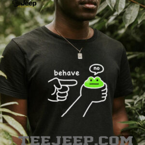 Behave No dishonest frog meme shirt Behave No dishonest frog meme shirt