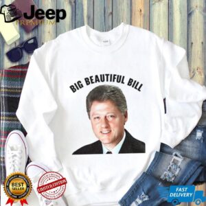 Big Beautiful Bill Clinton He’s on the List shirt Big Beautiful Bill Clinton He’s on the List shirt