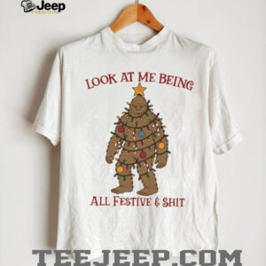 Bigfoot Christmas tree look at me being all festive shirt Merry Christmas shirt