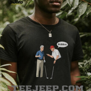 Bill Clinton with Trump say Bubba shirt