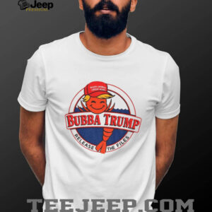 Bubba Trump Shrimp Character Maga red hat Epstein Release The Files shirt