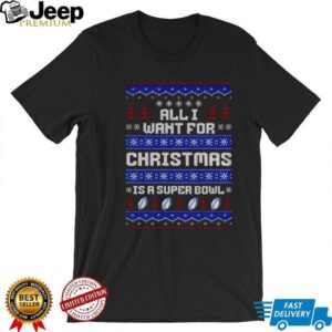 Buffalo Bills Football All I Want for Christmas is a Super Bowl Ugly Christmas 2025 shirt