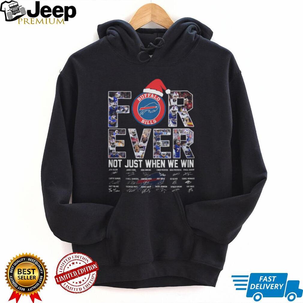 Buffalo Bills Forever Not Just When We Win Signatures T Shirt Buffalo Bills Forever Not Just When We Win Signatures T Shirt