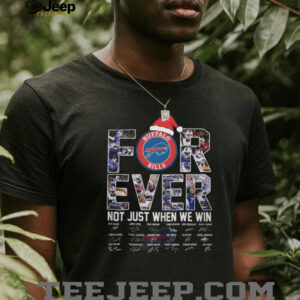Buffalo Bills Forever Not Just When We Win Signatures T Shirt