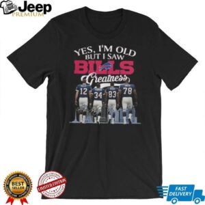Buffalo Bills Yes, I'm Old Legends Signature T Shirt