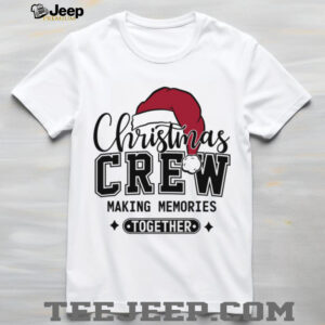Christmas Crew Making Memories Together Shirt, Funny Christmas Sweater, Xmas Holiday Shirts Christmas Crew Making Memories Together Shirt, Funny Christmas Sweater, Xmas Holiday Shirts