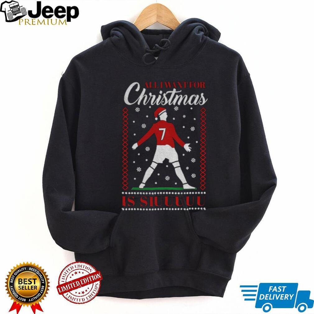 Cristiano Ronaldo all I want for Christmas is Siuuu Merry Christmas shirt Cristiano Ronaldo all I want for Christmas is Siuuu Merry Christmas shirt