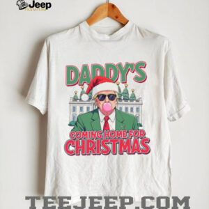 Daddy Coming Home For Christmas, Funny Trump Christmas, Trump 47th President Shirt Bright T1727
