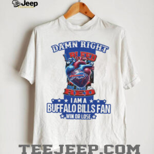 Damn Right I'm a Buffalo Bills Fan shirt