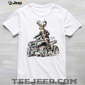 Deer Drive Catch Me If You Can Tee
