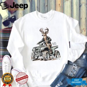Deer Drive Catch Me If You Can Tee
