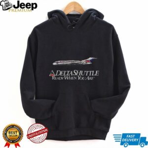 Delta Shuttle ready when you are Boeing 727 200 ready when you are shirt