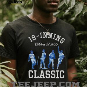 Dodgers 18 Inning Classic October 27 2025 Los Angeles Dodgers MLB Baseball World Champions shirt
