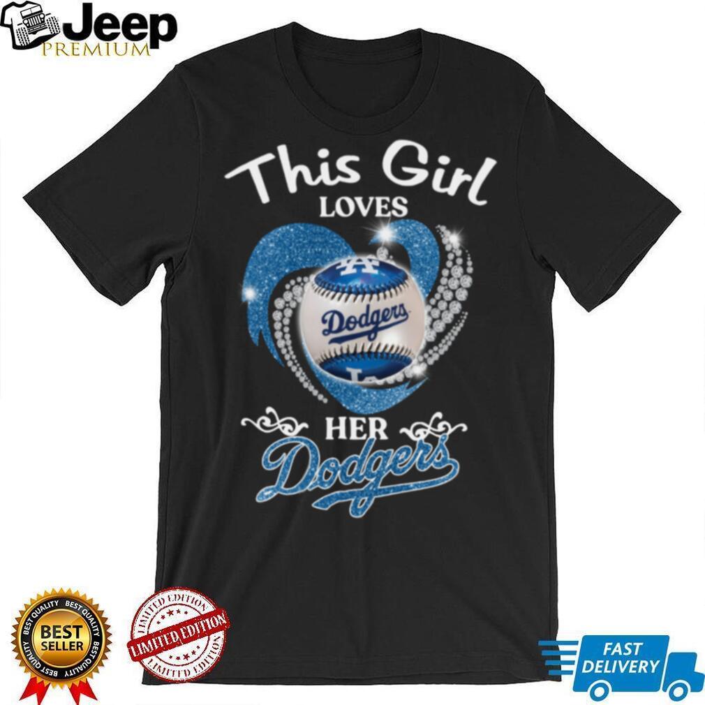 Dodgers Baseball Shop This Girl Loves Her Los Angeles Dodgers T Shirt Dodgers Baseball Shop This Girl Loves Her Los Angeles Dodgers T Shirt