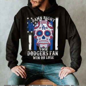 Dodgers Shirt Damn Right Im A Los Angeles Dodgers Win Or Lose T Shirt Dodgers Shirt Damn Right Im A Los Angeles Dodgers Win Or Lose T Shirt