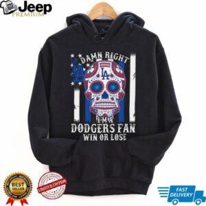 Dodgers Shirt Damn Right Im A Los Angeles Dodgers Win Or Lose T Shirt