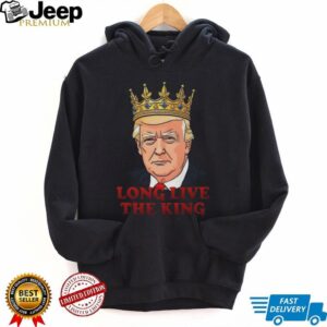 Donald Trump Long Live The King Shirt
