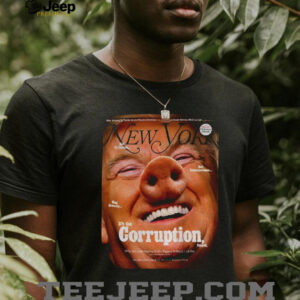 Donald Trump Quiet Piggy New York Magazine anti Trump it’s the Corruption shirt