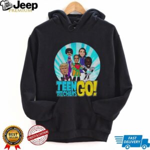 Donald Trump Teen Titans Go Teen Touchers Go cartoon shirt