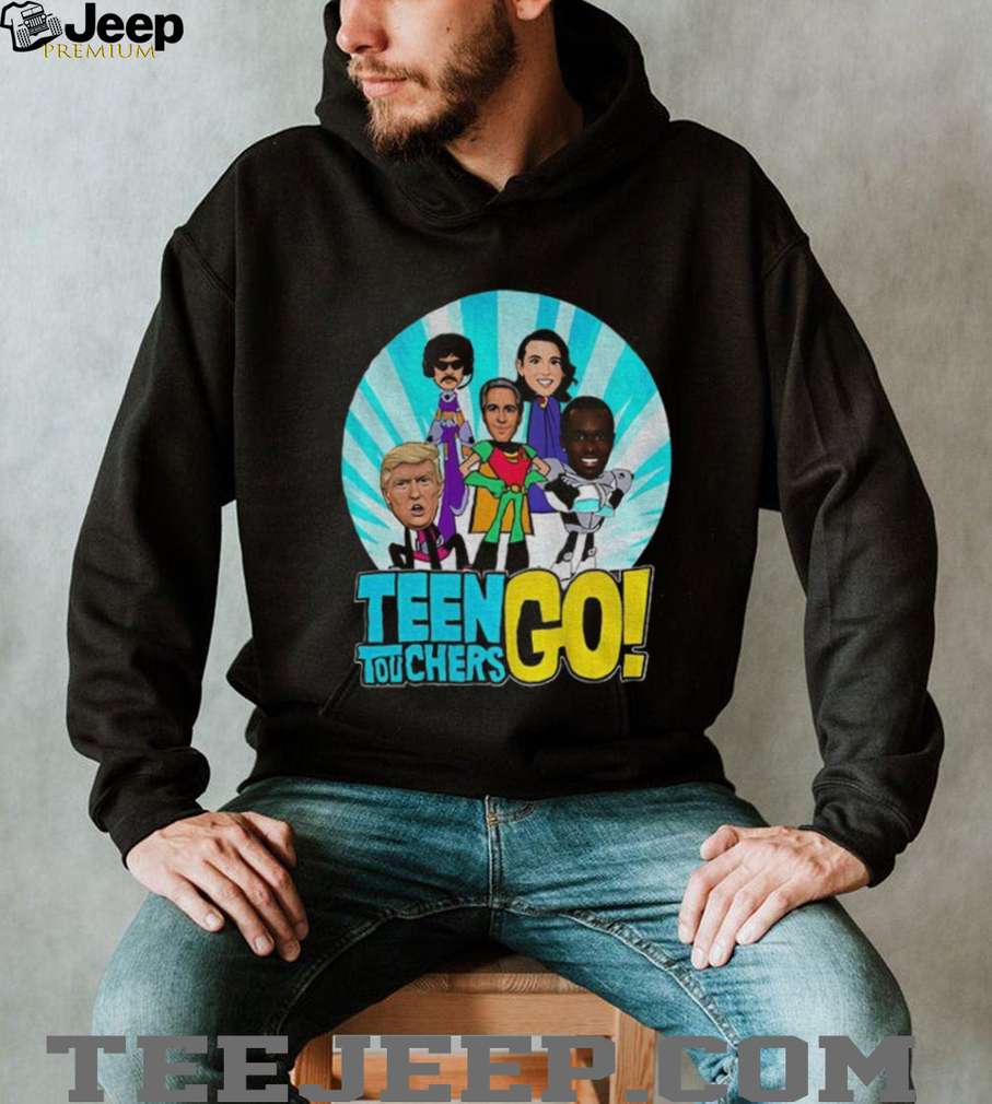 Donald Trump Teen Titans Go Teen Touchers Go cartoon shirt Donald Trump Teen Titans Go Teen Touchers Go cartoon shirt