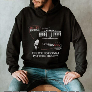 Donald Trump White House Government are you noticing a pattern here vintage shirt Donald Trump White House Government are you noticing a pattern here vintage shirt