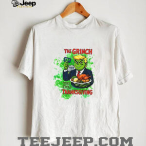 Donald Trump the Grinch who stole Thanksgiving 2025 shirt