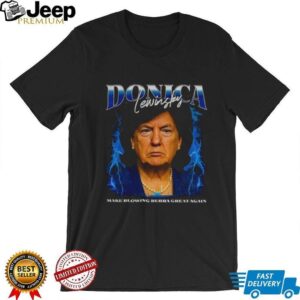 Donica Lewinsky Funny Trump Bubba Meme make blowing bubba great again shirt