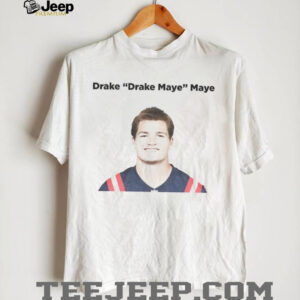 Drake Drake Maye Maye New England Patriots shirt
