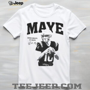 Drake Maye New England Patriots NFL Football snow melts in Maye signature shirt